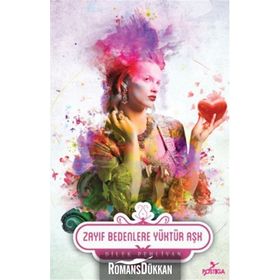 Zayıf Bedenlere Yüktür Aşk - Dilek Pehlivan
