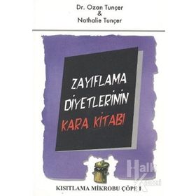 ZAYIFLAMA DIYETLERININ KARA KITABI KISITLAMA MIKROBU ÇÖPE 1 - NATHALIE TUNÇER;OZAN TUNÇER