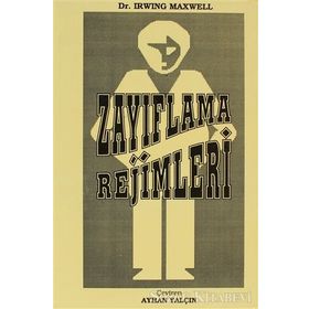 ZAYIFLAMA REJIMLERI - IRWIN MAXWELL
