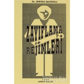 ZAYIFLAMA REJIMLERI - IRWIN MAXWELL