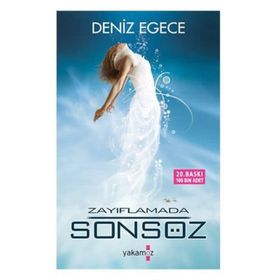 ZAYIFLAMADA SONSÖZ - DENIZ EGECE
