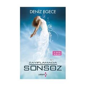 ZAYIFLAMADA SONSÖZ - DENIZ EGECE
