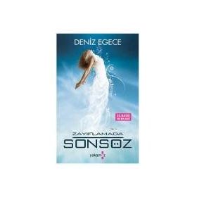 ZAYIFLAMADA SONSÖZ - DENIZ EGECE