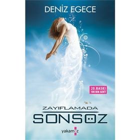 ZAYIFLAMADA SONSÖZ - DENIZ EGECE