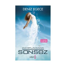 ZAYIFLAMADA SONSÖZ - DENIZ EGECE