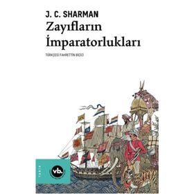 Zayıfların İmparatorlukları - J.C. Sharman