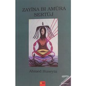 Zayina Bi Amura Sertuj - Ahmed Huseyin