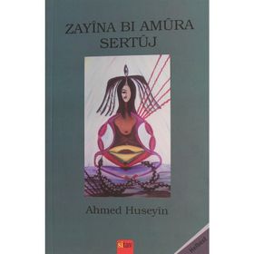 Zayina Bi Amura Sertuj - Ahmed Huseyin