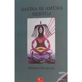 Zayina Bi Amura Sertuj - Ahmed Huseyin