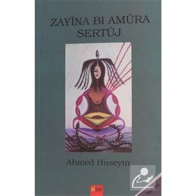 Zayina Bi Amura Sertuj - Ahmed Huseyin
