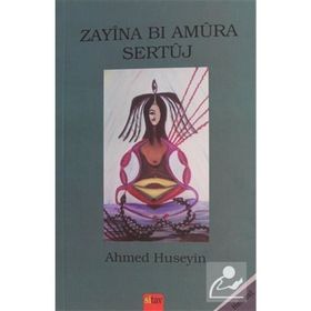 Zayina Bi Amura Sertuj - Ahmed Huseyin
