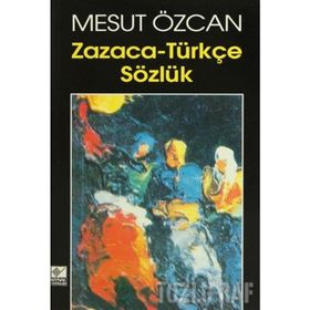 ZAZACA TÜRKÇE SÖZLÜK - MEHMET AYDAR