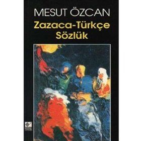 ZAZACA TÜRKÇE SÖZLÜK - MEHMET AYDAR