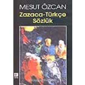 ZAZACA-TÜRKÇE SÖZLÜK - MESUT ÖZCAN