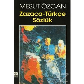 ZAZACA-TÜRKÇE SÖZLÜK - MESUT ÖZCAN