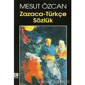 ZAZACA-TÜRKÇE SÖZLÜK - MESUT ÖZCAN