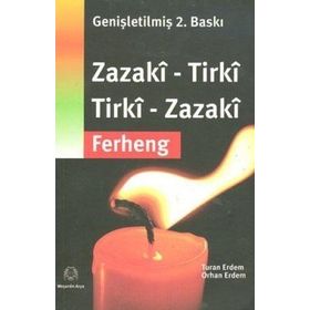 ZAZACA - TÜRKÇE / TÜRKÇE - ZAZACA SÖZLÜK ZAZAKÎ - TIRKÎ / TIRKÎ - ZAZAKÎ - TURAN ERDEM; ORHAN ERDEM