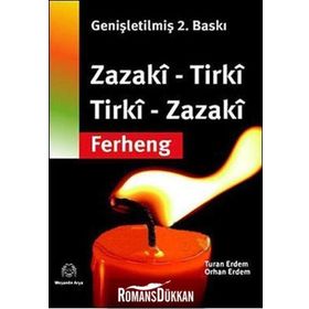 ZAZACA - TÜRKÇE / TÜRKÇE - ZAZACA SÖZLÜK ZAZAKÎ - TIRKÎ / TIRKÎ - ZAZAKÎ - TURAN ERDEM; ORHAN ERDEM