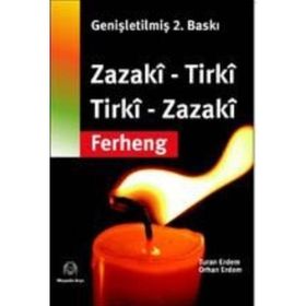 ZAZACA - TÜRKÇE / TÜRKÇE - ZAZACA SÖZLÜK ZAZAKÎ - TIRKÎ / TIRKÎ - ZAZAKÎ - TURAN ERDEM; ORHAN ERDEM