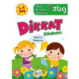 ZBG 3-4 Yaş Dikkat Kitabım - Zihinsel Becerilerimi Geliştiriyorum - Kukla Yayınları