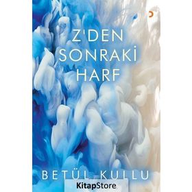 Z'den Sonraki Harf - Betül Kullu