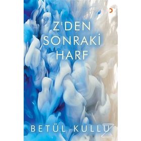 Z'den Sonraki Harf - Betül Kullu