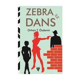 Zebra İle Dans - Orhan T. Özdemir