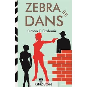 Zebra İle Dans - Orhan T. Özdemir