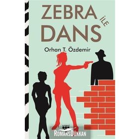 Zebra İle Dans - Orhan T. Özdemir