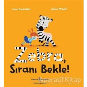 Zebra, Sıranı Bekle ! - İş Bankası Kültür Yayınları