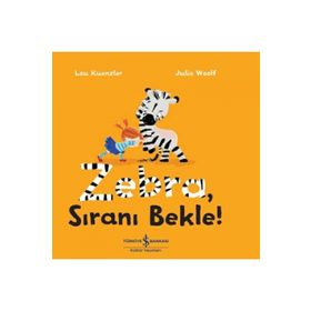 Zebra, Sıranı Bekle ! - İş Bankası Kültür Yayınları
