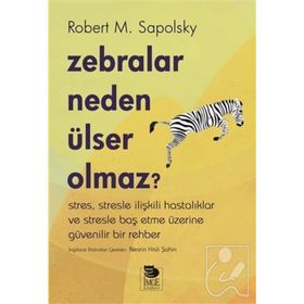 Zebralar Neden Ülser Olmaz - Robert M Sapolsky