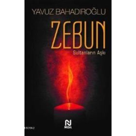 Zebun Sultanların Aşkı - Yavuz Bahadıroğlu