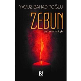 Zebun Sultanların Aşkı - Yavuz Bahadıroğlu