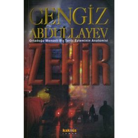 ZEHIR: ORTADOĞU MENŞELİ BIR TERÖR EYLEMININ ANATOMISI - CENGIZ ABDULLAYEV