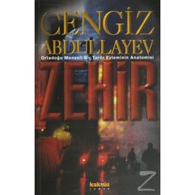 ZEHIR: ORTADOĞU MENŞELİ BIR TERÖR EYLEMININ ANATOMISI - CENGIZ ABDULLAYEV