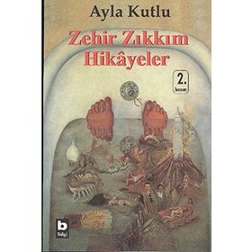 ZEHIR ZIKKIM HIKAYELER - AYLA KUTLU