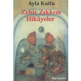 ZEHIR ZIKKIM HIKAYELER - AYLA KUTLU
