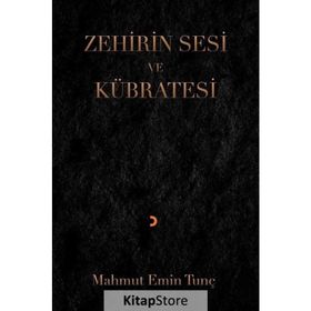 Zehirin Sesi ve Kübratesi - Mahmut Emin Tunç