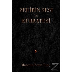 Zehirin Sesi ve Kübratesi - Mahmut Emin Tunç