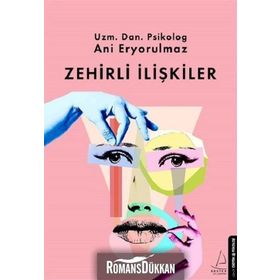 Zehirli İlişkiler - Ani Eryorulmaz