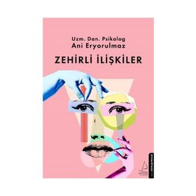 Zehirli İlişkiler - Ani Eryorulmaz