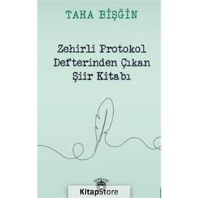 Zehirli Protokol Defterinden Çıkan Şiir Kitabı - Taha Bişğin