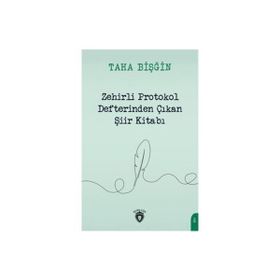 Zehirli Protokol Defterinden Çıkan Şiir Kitabı - Taha Bişğin