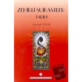 ZEHIRLI SUIKASTLER TARIHI - EMRULLAH TEKIN