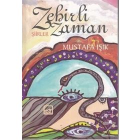 ZEHIRLI ZAMAN - MUSTAFA IŞIK