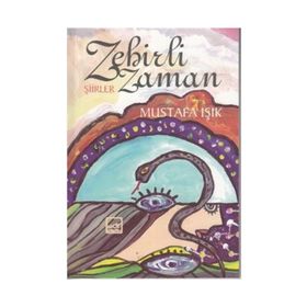 ZEHIRLI ZAMAN - MUSTAFA IŞIK