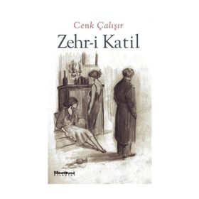 ZEHR-I KATIL - CENK ÇALIŞIR