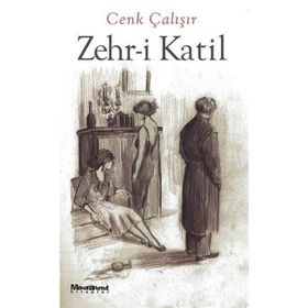 ZEHR-I KATIL - CENK ÇALIŞIR
