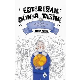 Zehra Aygül Orta Çağ'da Avrupa - Enteresan Dünya Tarihi 2